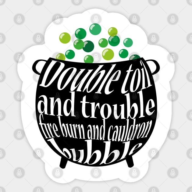 Double toil and Trouble Sticker by GraphicBazaar